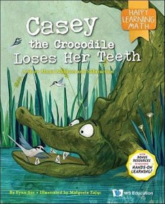 Casey the Crocodile Loses Her Teeth: A Story about Addition and Subtraction - Sor, Fynn