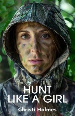 Hunt Like a Girl - Holmes, Christi