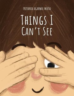 Things I Can't See - Agarwal Mehta, Priyanka