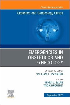 Emergencies in Obstetrics and Gynecology, an Issue of Obstetrics and Gynecology Clinics