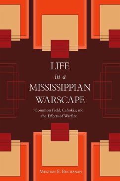 Life in a Mississippian Warscape - Buchanan, Meghan E