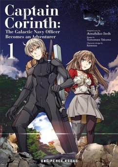 Captain Corinth Volume 1: The Galactic Navy Officer Becomes an Adventurer - Itoh, Atsuhiko