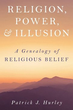 Religion, Power, and Illusion - Hurley, Patrick J