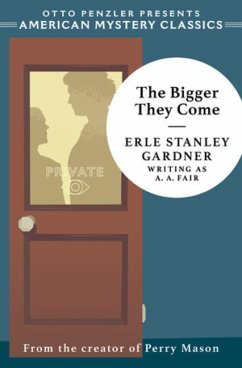 The Bigger They Come - Gardner, Erle Stanley