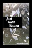 Just Until Heaven