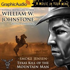 Texas Kill of the Mountain Man [Dramatized Adaptation]: Smoke Jensen 48 - Johnstone, William W.