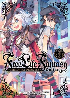 Free Life Fantasy Online: Immortal Princess (Light Novel) Vol. 2 - Nenohi, Akisuzu