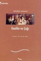 Goethe ve Cagi - Lukács, Georg