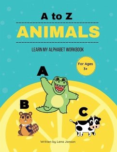 A to Z Animals: Learn My Alphabet Workbook - Janson, Lena