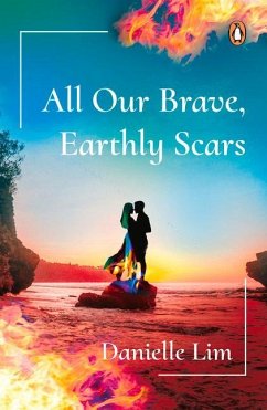 All Our Brave, Earthly Scars - Lim, Danielle