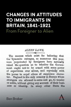 Changes in Attitudes to Immigrants in Britain, 1841-1921 - Braber, Ben