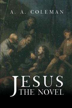 Jesus: The Novel - Coleman, A. A.