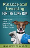 Finance and Investing for the Long Run: Investing for Young Adults to Make the Most of Their Money (eBook, ePUB)