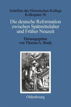 Die deutsche Reformation zwischen Spätmittelalter und Früher Neuzeit (eBook, PDF)