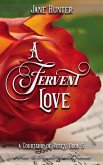 A Fervent Love: A Pride and Prejudice Sensual Intimate (A Courtship of Roses, #5) (eBook, ePUB) A Fervent Love: A Pride and Prejudice Sensual Intimate (A Courtship of Roses, #5) (eBook, ePUB)