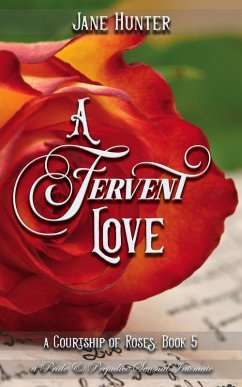 Cover A Fervent Love: A Pride and Prejudice Sensual Intimate (A Courtship of Roses, #5) (eBook, ePUB)