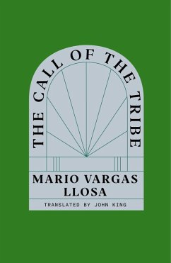 The Call of the Tribe (eBook, ePUB) - Vargas Llosa, Mario