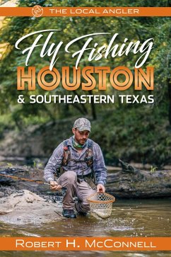 Fly Fishing Houston & Southeastern Texas (eBook, ePUB) - McConnell, Robert H.