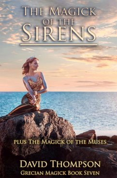 The Magick of the Sirens and Magick of the Muses (Grecian Magick, #7) (eBook, ePUB) - Thompson, David