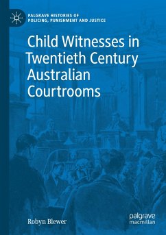 Child Witnesses in Twentieth Century Australian Courtrooms - Blewer, Robyn