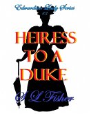 Heiress to a Duke (Edwardian Lady series, #3) (eBook, ePUB)