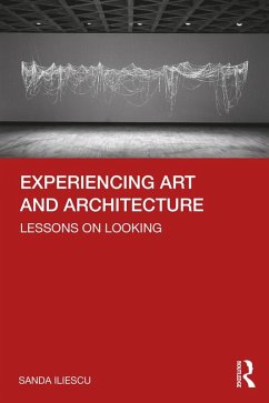 Experiencing Art and Architecture (eBook, PDF) - Iliescu, Sanda