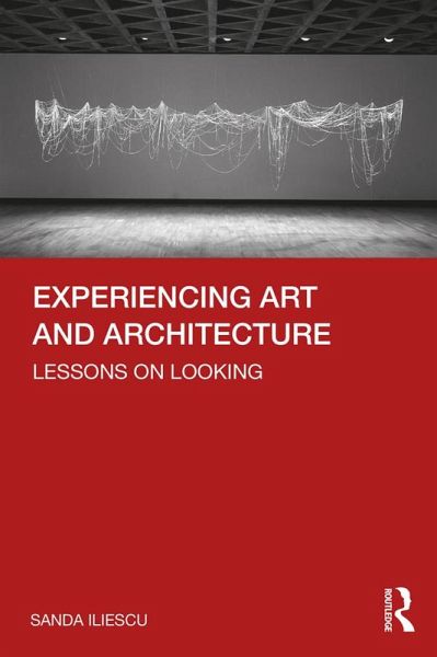Experiencing Art and Architecture (eBook, PDF) Experiencing Art and Architecture (eBook, PDF)