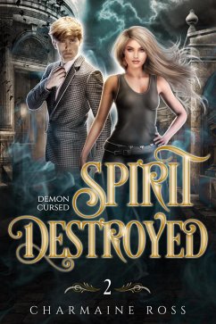 Cover Spirit Destroyed: Ghost and Esoteric Paranormal Romance (Demon Cursed, #2) (eBook, ePUB)