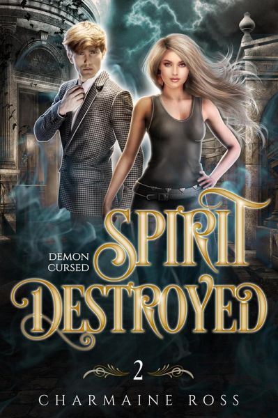 Spirit Destroyed: Ghost and Esoteric Paranormal Romance (Demon Cursed, #2) (eBook, ePUB) Spirit Destroyed: Ghost and Esoteric Paranormal Romance (Demon Cursed, #2) (eBook, ePUB)