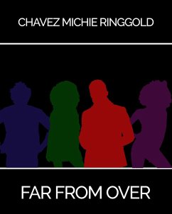 Far From Over (Shooting Script, #12500) (eBook, ePUB) - Ringgold, Chavez Michie