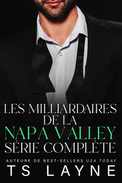 Les Milliardaires de la Napa Valley: Serie Complete (eBook, ePUB) - Layne, Ts