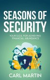 Seasons of Security: Your S.O.S For Achieving Financial Abundance (eBook, ePUB) Seasons of Security: Your S.O.S For Achieving Financial Abundance (eBook, ePUB)