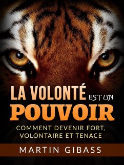 La volonté est un Pouvoir (Traduit) (eBook, ePUB) - Gibass, Martin