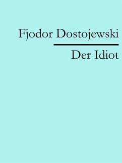 Der Idiot (eBook, ePUB) - Dostojewski, Fjodor