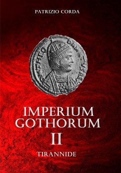 Imperium Gothorum. Tirannide (eBook, ePUB) - Corda, Patrizio