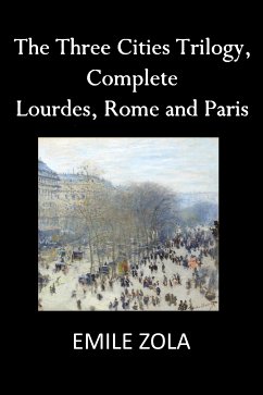 The Three Cities Trilogy Complete Edition (eBook, ePUB) - Émile, Zola