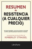 Resistencia (A Cualquier Precio): De Qué Manera Los Que Odian A Trump Están Destrozando Estados Unidos de Kimberley Strassel: Conversaciones Escritas (eBook, ePUB)