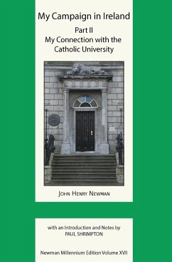 My Campaign in Ireland Volume II. My Connection with the Catholic University - Newman, John Henry