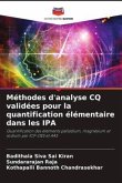 Méthodes d'analyse CQ validées pour la quantification élémentaire dans les IPA