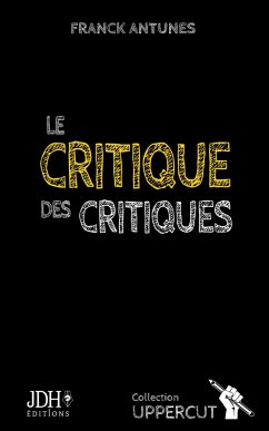 Le critique des critiques - Antunes, Franck