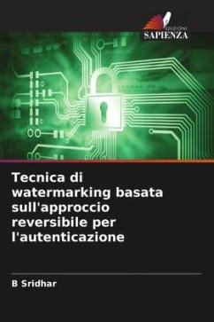 Tecnica di watermarking basata sull'approccio reversibile per l'autenticazione - Sridhar, B