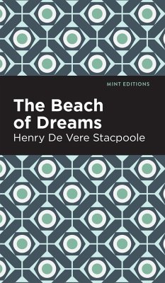 The Beach of Dreams - Stacpoole, Henry De Vere