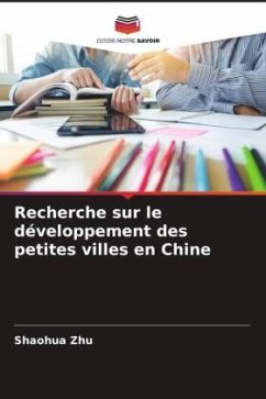 Recherche sur le développement des petites villes en Chine - Zhu, Shaohua