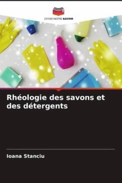 Rhéologie des savons et des détergents - Stanciu, Ioana