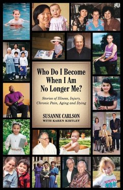 Who Do I Become When I Am No Longer Me? - Carlson, Susanne