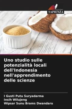 Uno studio sulle potenzialità locali dell'Indonesia nell'apprendimento delle scienze - Suryadarma, I Gusti Putu;Wilujeng, Insih;Dwandaru, Wipsar Sunu Brams