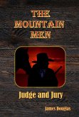 The Mountain Men: Judge and Jury (The Mountain Men Series, #4) (eBook, ePUB) The Mountain Men: Judge and Jury (The Mountain Men Series, #4) (eBook, ePUB)