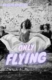 Only Flying (eBook, ePUB)