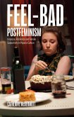 Feel-Bad Postfeminism (eBook, PDF)