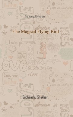 The Magical Flying Bird (eBook, ePUB) - Shekhar, Sudhanshu